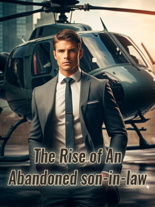 The Rise of An Abandoned son-in-law